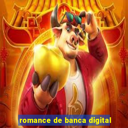 romance de banca digital